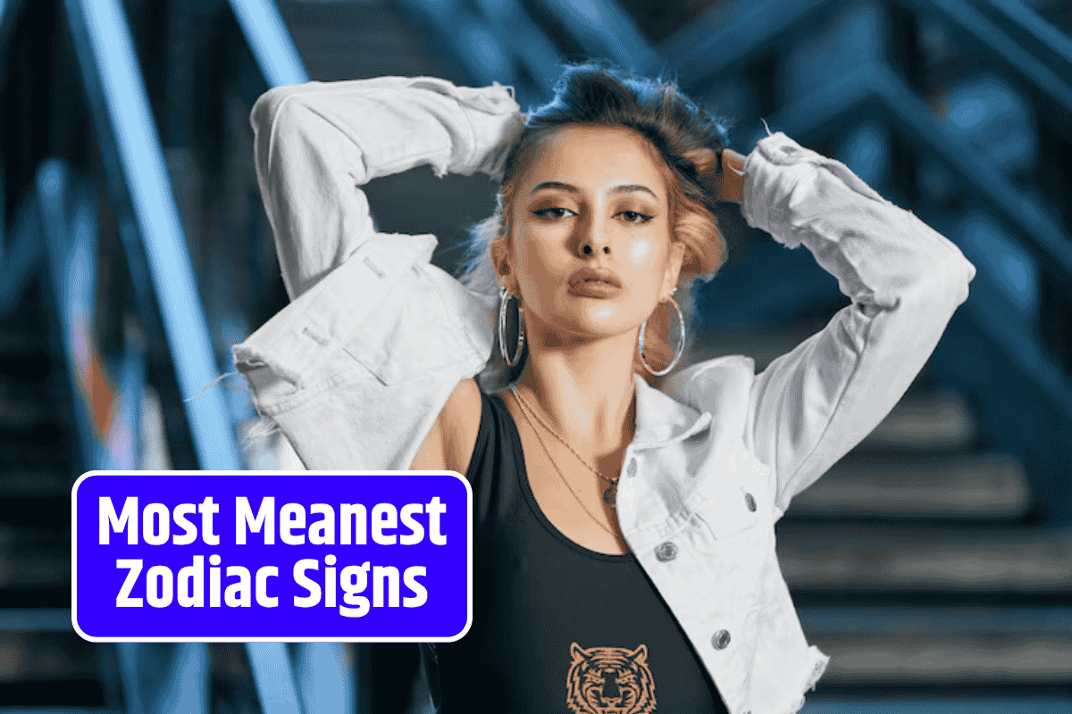 Most Meanest Zodiac Signs